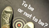 To be or not to be